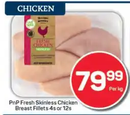 Pick n Pay PnP Fresh Skinless Chicken Breast Fillets 4s or 12s offer