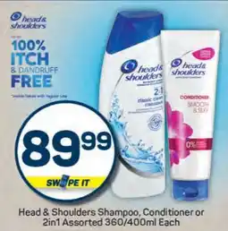Pick n Pay Head & Shoulders Shampoo, Conditioner or 2in1 Assorted 360/400ml Each offer