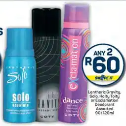 Pick n Pay Lentheric Gravity, Solo, Hoity Toity or Exclamation Deodorant offer