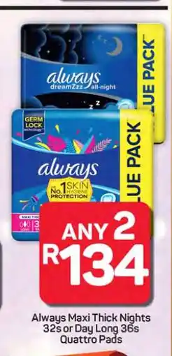 Pick n Pay Hypermarket Always Maxi Thick Nights 32s or Day Long 36s Quattro Pads offer