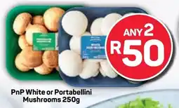 Pick n Pay Hypermarket PnP White or Portabellini Mushrooms offer