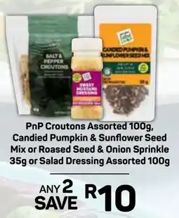 Pick n Pay Hypermarket PnP Croutons Assorted, Candied Pumpkin & Sunflower Seed Mix or Roased Seed & Onion Sprinkle or Salad Dressing Assorted offer