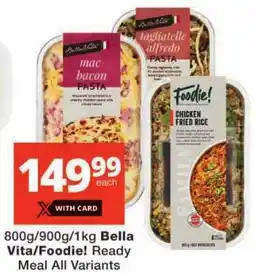 Checkers Bella Vita/ Foodie! Ready Meal All Variants offer