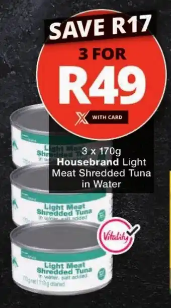 Checkers Housebrand Light Meat Shredded Tuna in Water offer