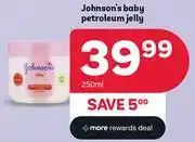 PEP Johnson's Baby Petroleum Jelly-250ml offer