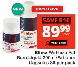 Checkers Slimz Wohloza Fat Burn Liquid/ Fat burn Capsules offer