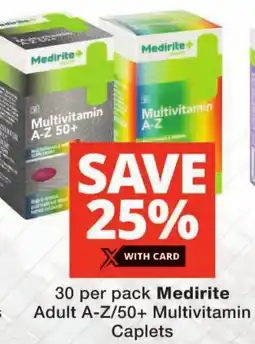 Checkers Medirite Adult A-Z/ 50+ Multivitamin Caplets offer