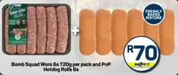 Pick n Pay Bomb Squad Wors and PnP Hotdog Rolls offer