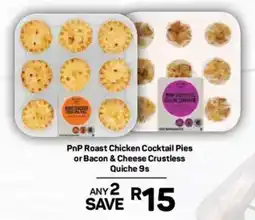 Pick n Pay PnP Roast Chicken Cocktail Pies or Bacon & Cheese Crustless Quiche offer