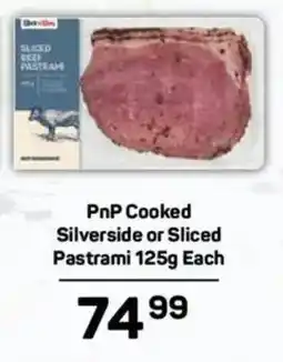 Pick n Pay PnP Cooked Silverside or Sliced Pastrami offer