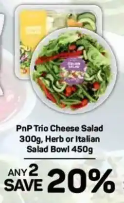Pick n Pay PnP Trio Cheese Salad, Herb or Italian Salad Bowl offer