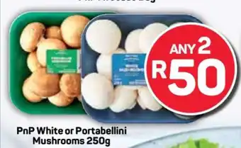 Pick n Pay PnP White or Portabellini Mushrooms 250g offer