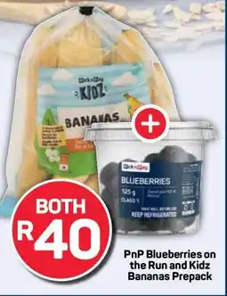 Pick n Pay PnP Blueberries on the Run and Kidz Bananas Prepack offer