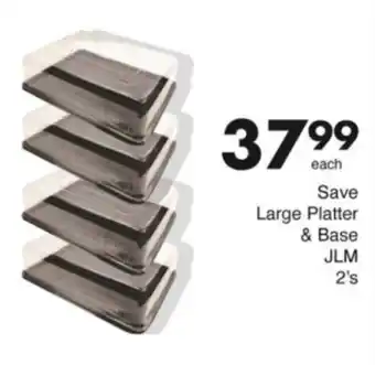 Save Hyper Save Large Platter & Base JLM offer