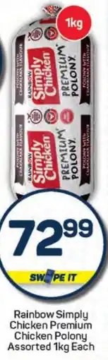 Pick n Pay Hypermarket Rainbow Simply Chicken Premium Chicken Polony Assorted offer