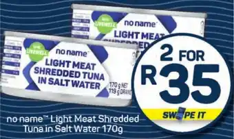 Pick n Pay Hypermarket no name Light Meat Shredded Tuna in Salt Water offer