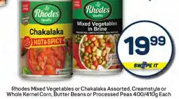 Pick n Pay Hypermarket Rhodes Mixed Vegetables or Chakalaka Assorted, Creamstyle or Whole Kernel Corn, Butter Beans or Processed Peas offer