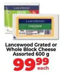 Food Lover's Market Lancewood Grated or Whole Block Cheese Assorted offer
