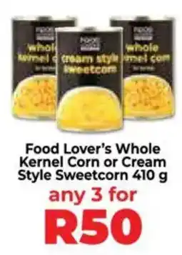 Food Lover's Market Food Lover's Whole Kernel Corn or Cream Style Sweetcorn offer