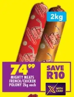 Shoprite Mighty meats french/ chicken polony offer