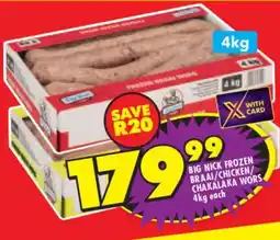 Shoprite BIG NICK FROZEN BRAAI/CHICKEN/CHAKALAKA WORS 4kg each offer