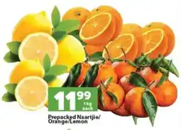 Check Save Prepacked Naartjie/ Orange/ Lemon offer