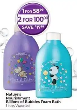 Dis-Chem Nature's Nourishment Billions of Bubbles Foam Bath offer