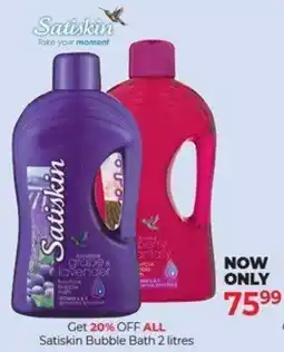 Dis-Chem Satiskin Bubble Bath offer