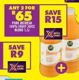 Shoprite PURE REFRESH 100% FRUIT JUICE BLEND 1,5ℓ offer