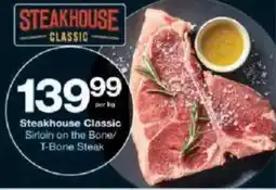 Checkers Steakhouse Classic Sirloin on the Bone/ T-Bone Steak offer