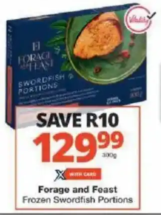 Checkers Forage and Feast Frozen Swordfish Portions offer