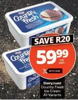 Checkers Dairymaid Country Fresh Ice Cream All Variants offer