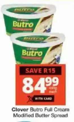 Checkers Clover Butro Full Cream Modified Butter Spread offer