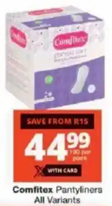 Checkers Comfitex Pantyliners All Variants offer