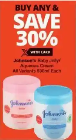 Checkers Johnson's Baby Jelly/ Aqueous Cream All Variants offer