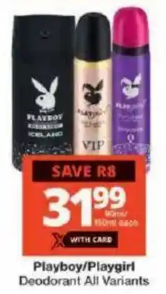 Checkers Playboy/ Playgirl Deodorant All Variants offer