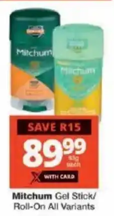 Checkers Mitchum Gel Stick/ Roll-On All Variants offer