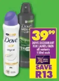 Shoprite Dove deodorant for ladies/men all variants offer