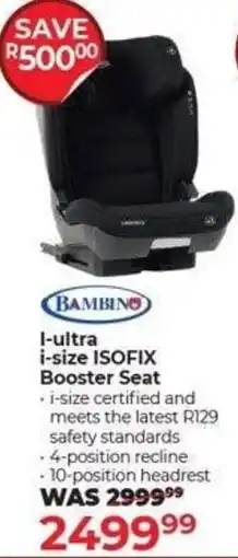 Dis-Chem Bambino I-ultra i-size Isofix Booster Seat offer