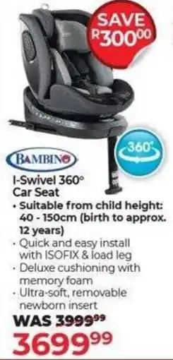 Dis-Chem Bambino I-Swivel 360° Car Seat offer