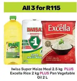 Game Iwisa Super Maize Meal 2.5 kg PLUS Excella Rice 2 kg PLUS Pan Vegetable Oil 2 L offer