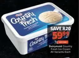 Checkers Dairymaid Country Fresh Ice Cream All Variants offer