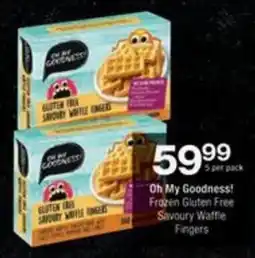 Checkers Oh My Goodness! Frozen Gluten Free Savoury Waffle Fingers offer