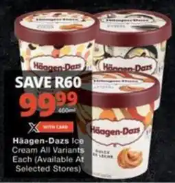 Checkers Häagen-Dazs Ice Cream All Variants offer