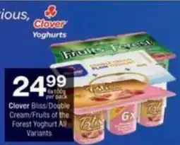 Checkers Clover Bliss/ Double Cream/ Fruits of the Forest Yoghurt All Variants offer