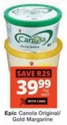 Checkers Epic Canola Original/ Gold Margarine offer