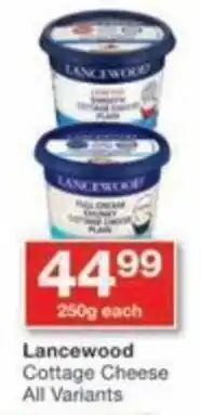 Checkers Lancewood Cottage Cheese All Variants offer