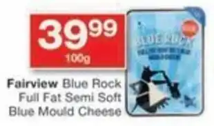 Checkers Fairview Blue Rock Full Fat Semi Soft Blue Mould Cheese offer