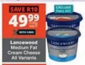 Checkers Lancewood Medium Fat Cream Cheese All Variants offer