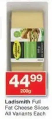 Checkers Ladismith Full Fat Cheese Slices All Variants offer